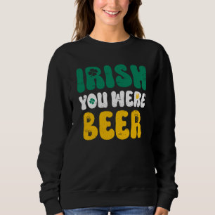 Sudadera Te deseo cerveza irlandesa el día de San Patricio