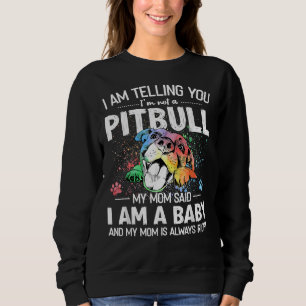 Sudadera Te Digo Que No Soy Propietario De Un Perro Pitbull