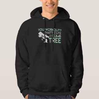 Sudadera Te ejercitas eso es lindo trepo árboles Escalador 