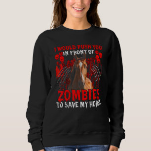 Sudadera Te Empujaría Frente A Los Zombis Para Salvar Mi Ho