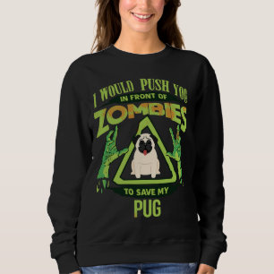 Sudadera Te Empujaría Frente A Los Zombis Para Salvar Mi Pu