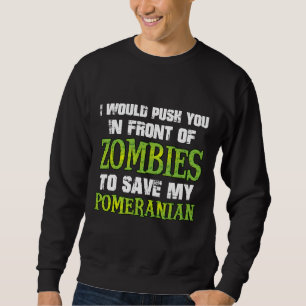 Sudadera Te Empujaría Frente A Zombies Para Salvar Mi Po