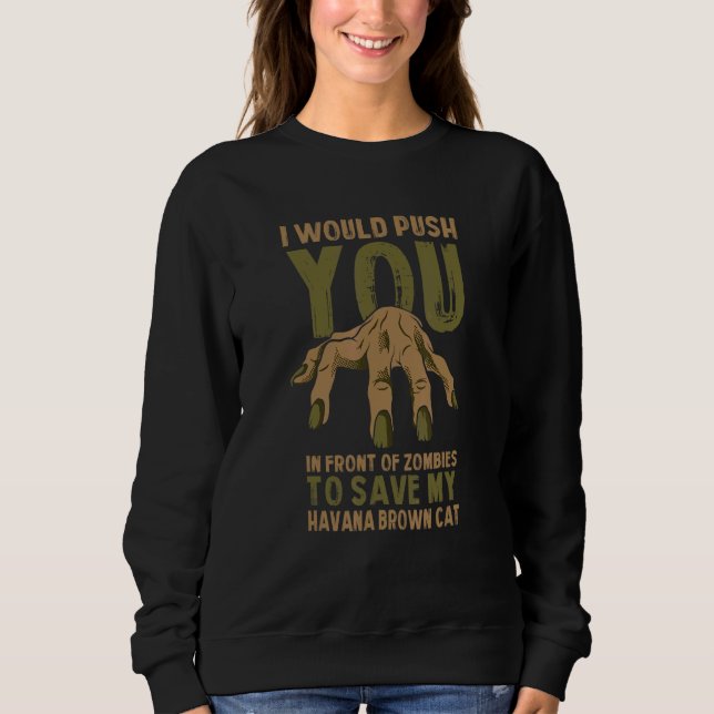 Sudadera Te Empujo A Los Zombies Para Salvar A Mi Gato Hava (Anverso)