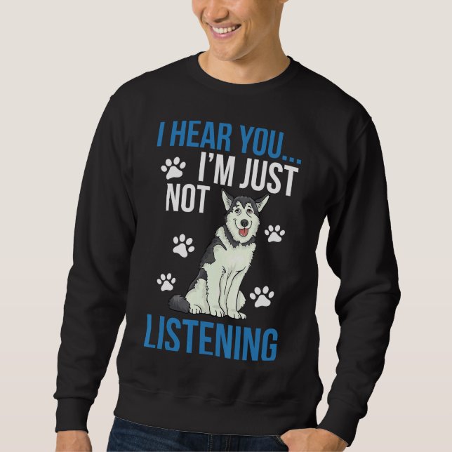 Sudadera Te Escucho Que No Estoy Escuchando A Husky (Anverso)