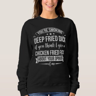Sudadera Te estás fumando un Dick Frito si crees Sarcas