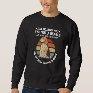 Sudadera Te estoy diciendo que no soy un Beagle, mi mamá di