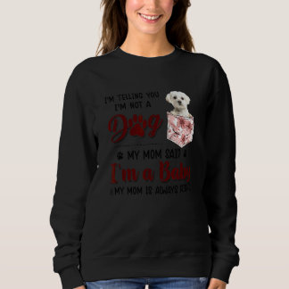 Sudadera Te estoy diciendo que no soy un perro, mi mamá dij