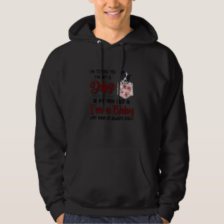 Sudadera Te estoy diciendo que no soy un perro, mi mamá dij