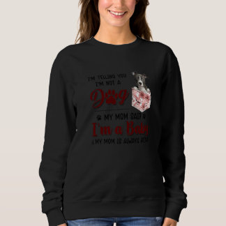 Sudadera Te estoy diciendo que no soy un perro, mi mamá dij