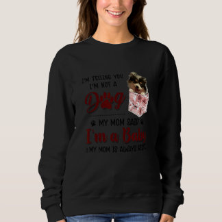 Sudadera Te estoy diciendo que no soy un perro, mi mamá Sai