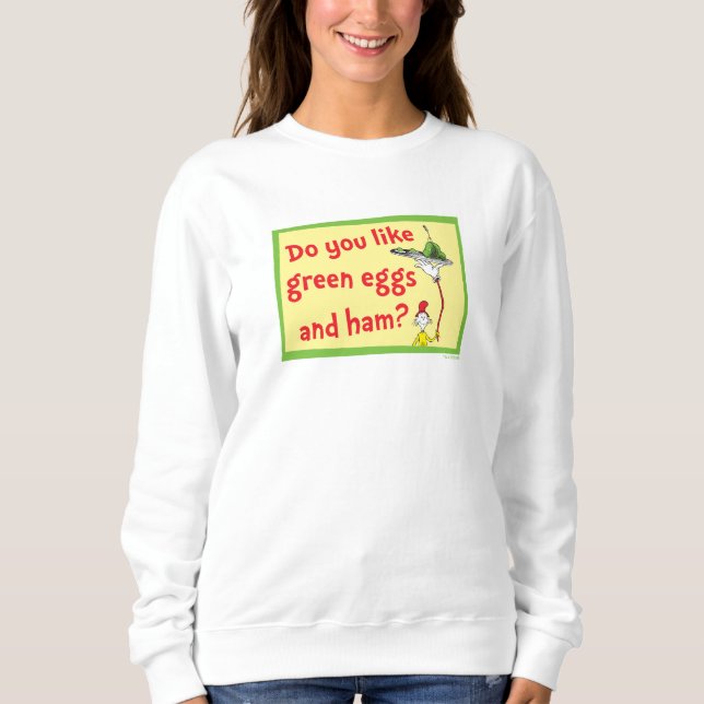 Sudadera ¿Te gustan los huevos verdes con jamón? (Anverso)