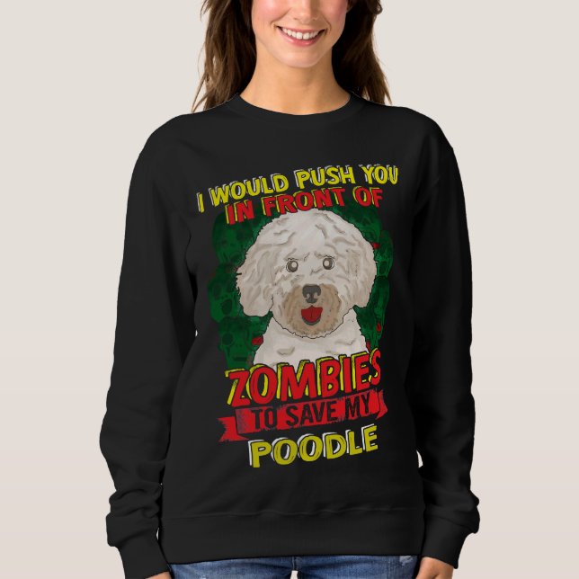Sudadera Te Llevaría A Zombie Por Mi Poodle (Anverso)
