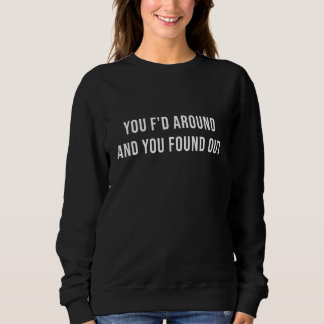 Sudadera Te metiste con lo que no debías y lo descubriste