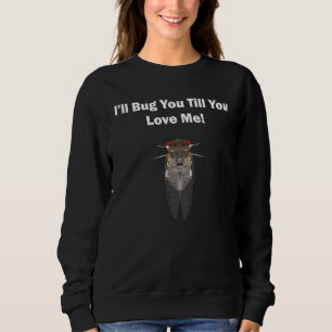 Sudadera Te Molestaré Hasta Que Me Ames Cigarra De Yoray