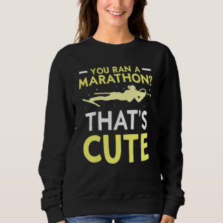 Sudadera Te pasaste una maratón que es una hermosa bía de b