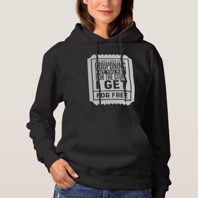 Sudadera Te Puedes Reír De Mis Cupones De Cuponeo Cuponeado (Anverso)