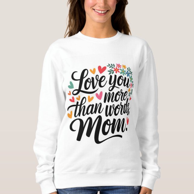 Sudadera Te quiero más que palabras Mamá (Anverso)