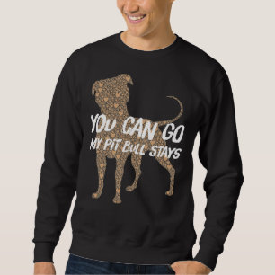 Sudadera Te Vas A Pit Bull Stays