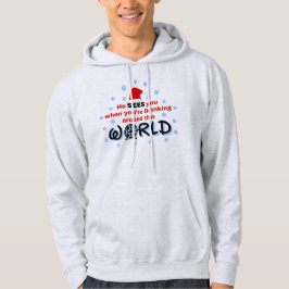 Sudadera Te ve cuando estás bebiendo por el mundo