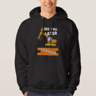 Sudadera Te veo más tarde Excavadora Cita Construcción Cool