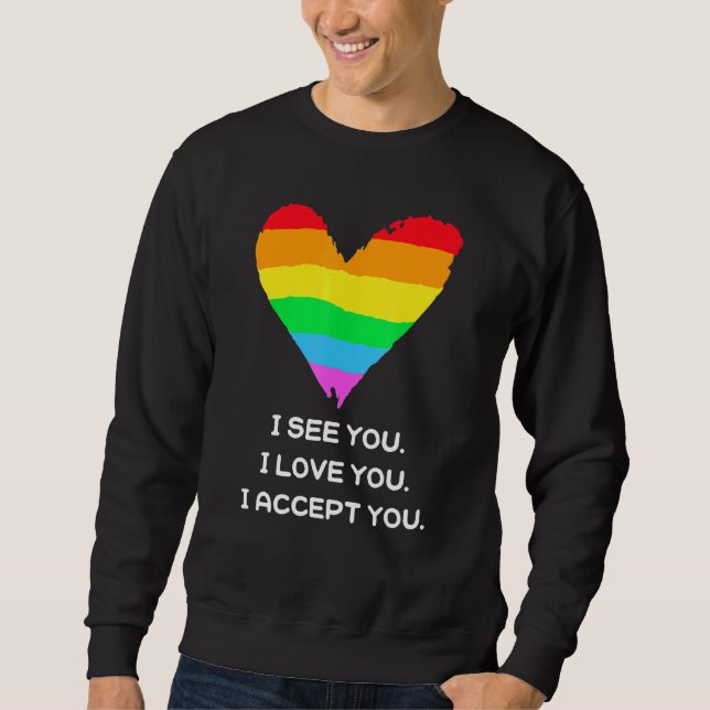 Sudadera Te Veo Que Te Amo, Te Acepto Lgbtq Heart Ally (Anverso)