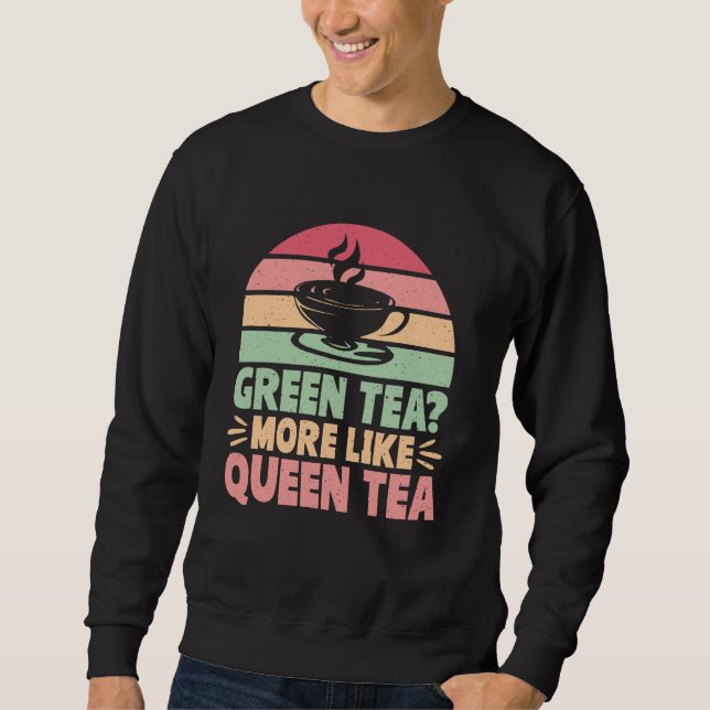 Sudadera Té Verde Más Como Té de Reina Matcha (Anverso)