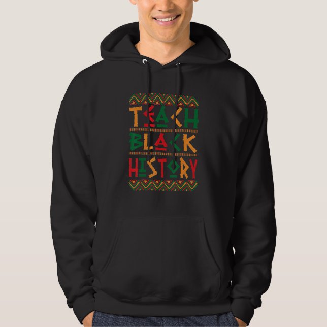 Sudadera Teach Black History Teacher African American Melan (Anverso)