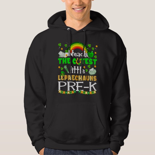 Sudadera Teach Cutest Leprechaun Pre K St Patricks Day Teat (Anverso)