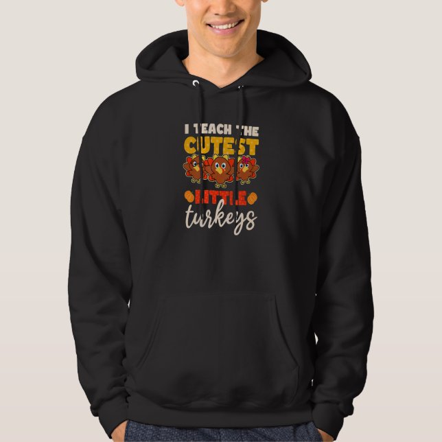 Sudadera Teach Cutest Turkeys Thanksgiving Teacher 1 (Anverso)