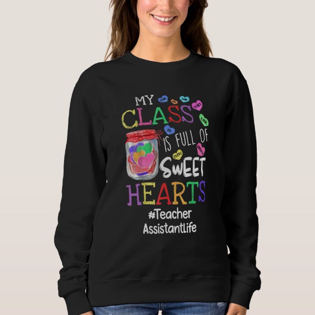 Sudadera Teacher Assistant Valentines Day My Class Is Full  (Anverso)