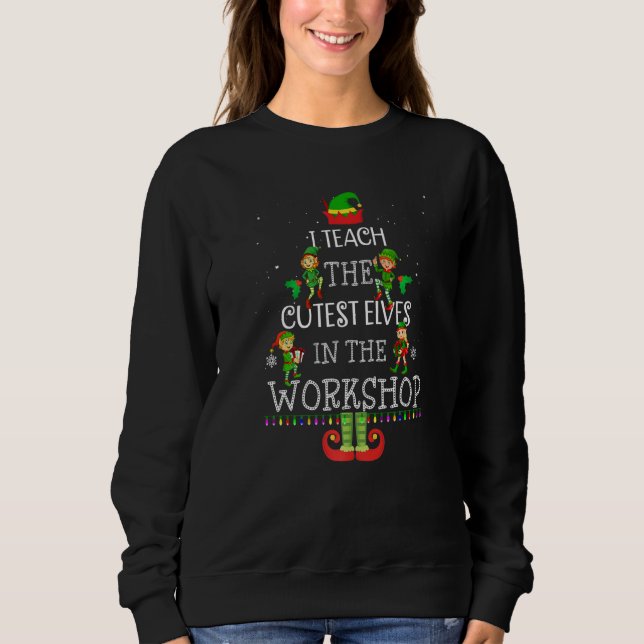 Sudadera Teacher Christmas Presents I Teach The Cutest Elve (Anverso)