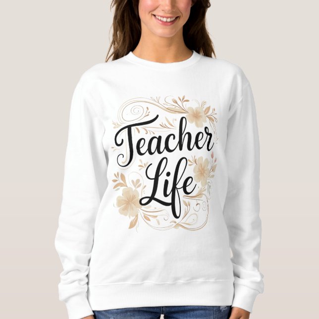 Sudadera Teacher Life Floral Typography Design (Anverso)