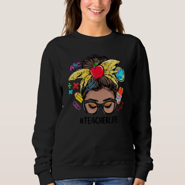 Sudadera Teacher Life Messy Bun Black Women Back To School (Anverso)