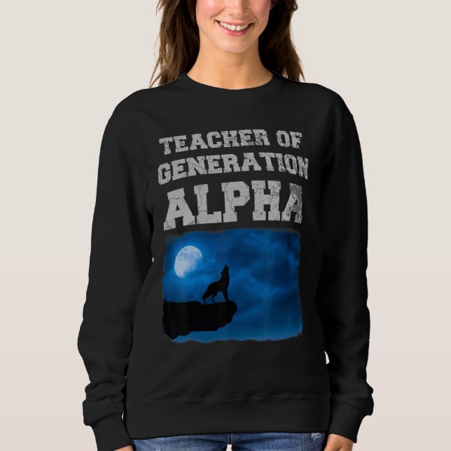 Sudadera Teacher of Generation Alpha (Anverso)