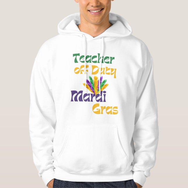 Sudadera Teacher Off Duty – Mardi Gras Carnival Celebration (Anverso)