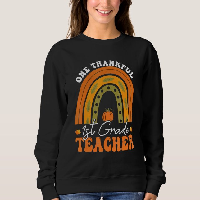 Sudadera Teacher Rainbow Thanksgiving One Thankful 1st Grad (Anverso)
