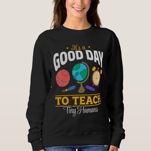 Sudadera Teacher School   It's A Good Day To Teach Tiny Hum (Anverso)