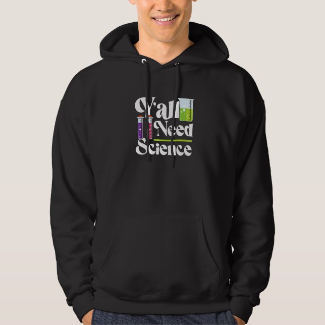 Sudadera Teacher School  Y'all Need Science (Anverso)