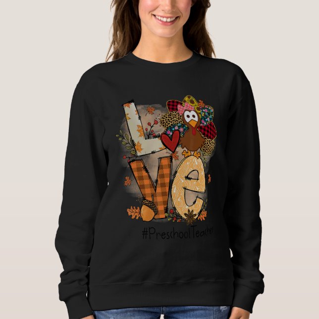 Sudadera Teacher Thanksgiving Love Preschool Teacher Cute T (Anverso)