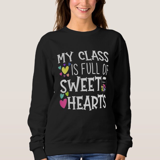 Sudadera Teacher Valentines Day My Class Is Full Of Sweethe (Anverso)