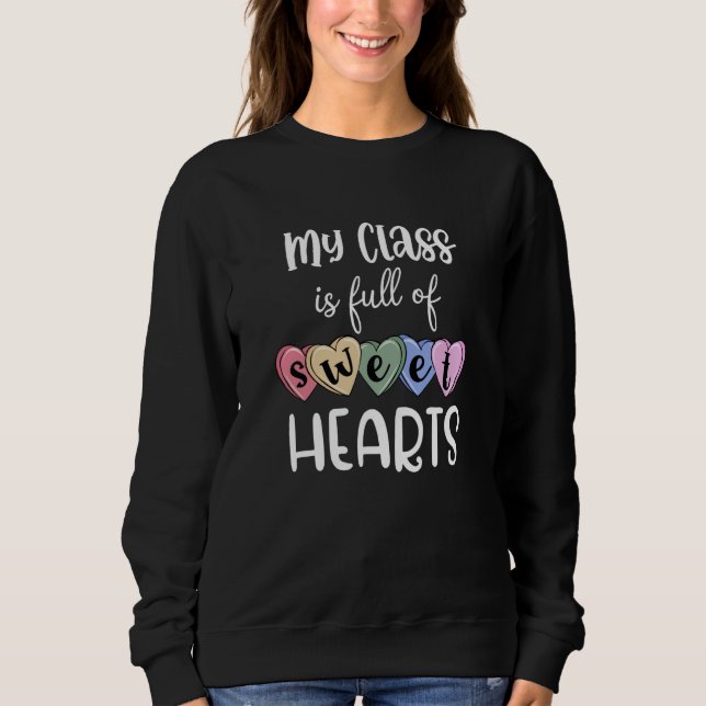 Sudadera Teacher Valentines Day My Class Is Full Of Sweethe (Anverso)