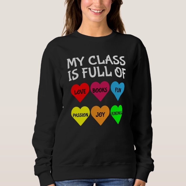 Sudadera Teachers Valentines Day My Class Is Full of Hearts (Anverso)