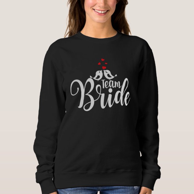 Sudadera Team Bride Cute Wedding Party With Birds And Heart (Anverso)