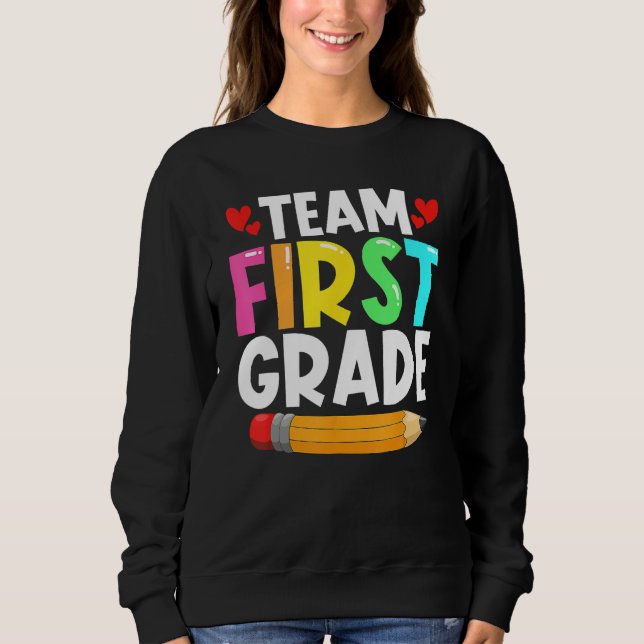Sudadera Team First Grade Back To School 1st Grade Teachers (Anverso)