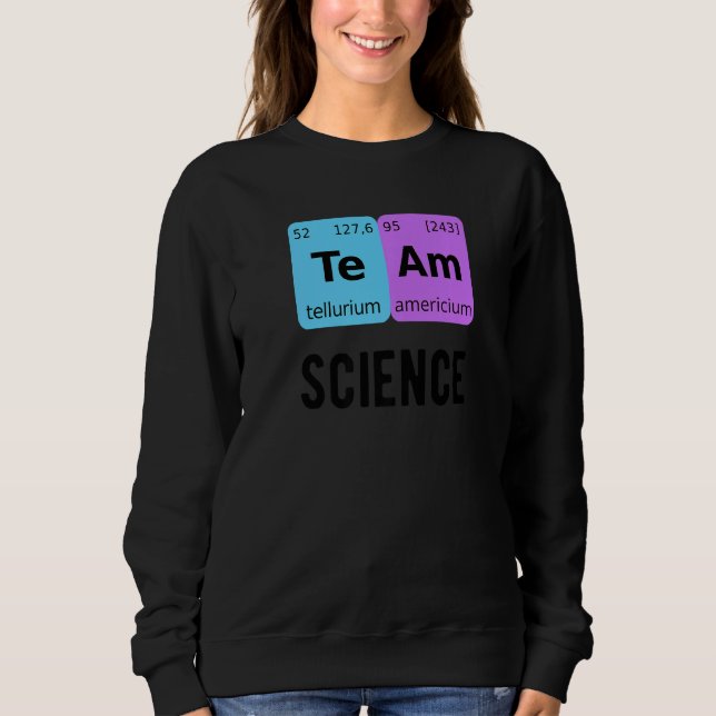 Sudadera Team Science Student Periodic Table Love Chemist T (Anverso)