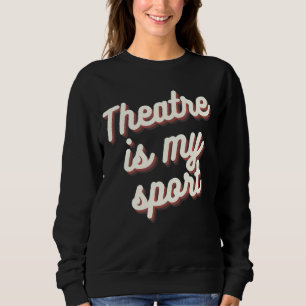 Sudadera Teatro es mi teatro musical deportivo