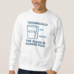 Sudadera Técnicamente, El Vidrio Siempre Está Lleno