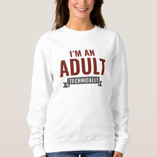 Sudadera Técnicamente soy un adulto