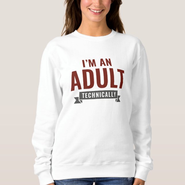 Sudadera Técnicamente soy un adulto (Anverso)