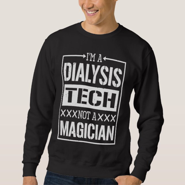 Sudadera Técnico de Diálisis No es un Mago Diálisis Enferme (Anverso)